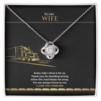 Truck Driver To My Wife – Love Knot Necklace